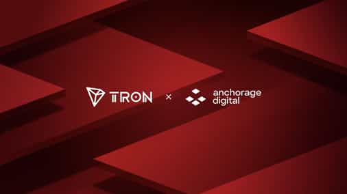 Anchorage Digital Integrates TRX, Expanding Institutional Access to Regulated Custody on TRON